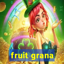 fruit grana